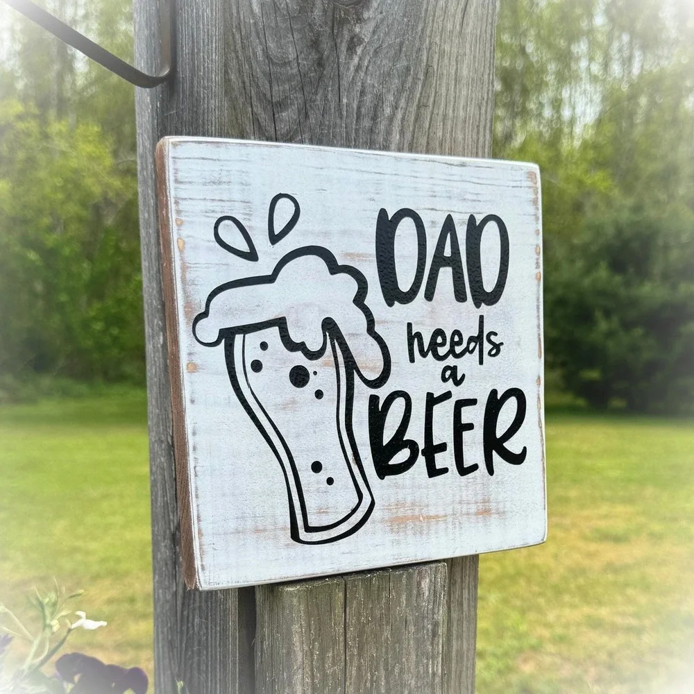 Basket Case Designs Dad Needs a Beer‎ Rustic Wood Block Sign White Distressed